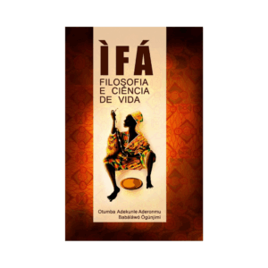 Ifá - Filosofia e Ciência de Vida