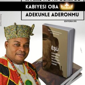 Esù - A Divindade Essencial Da Cultura Tradicional Yorúbá - 1ª Edição